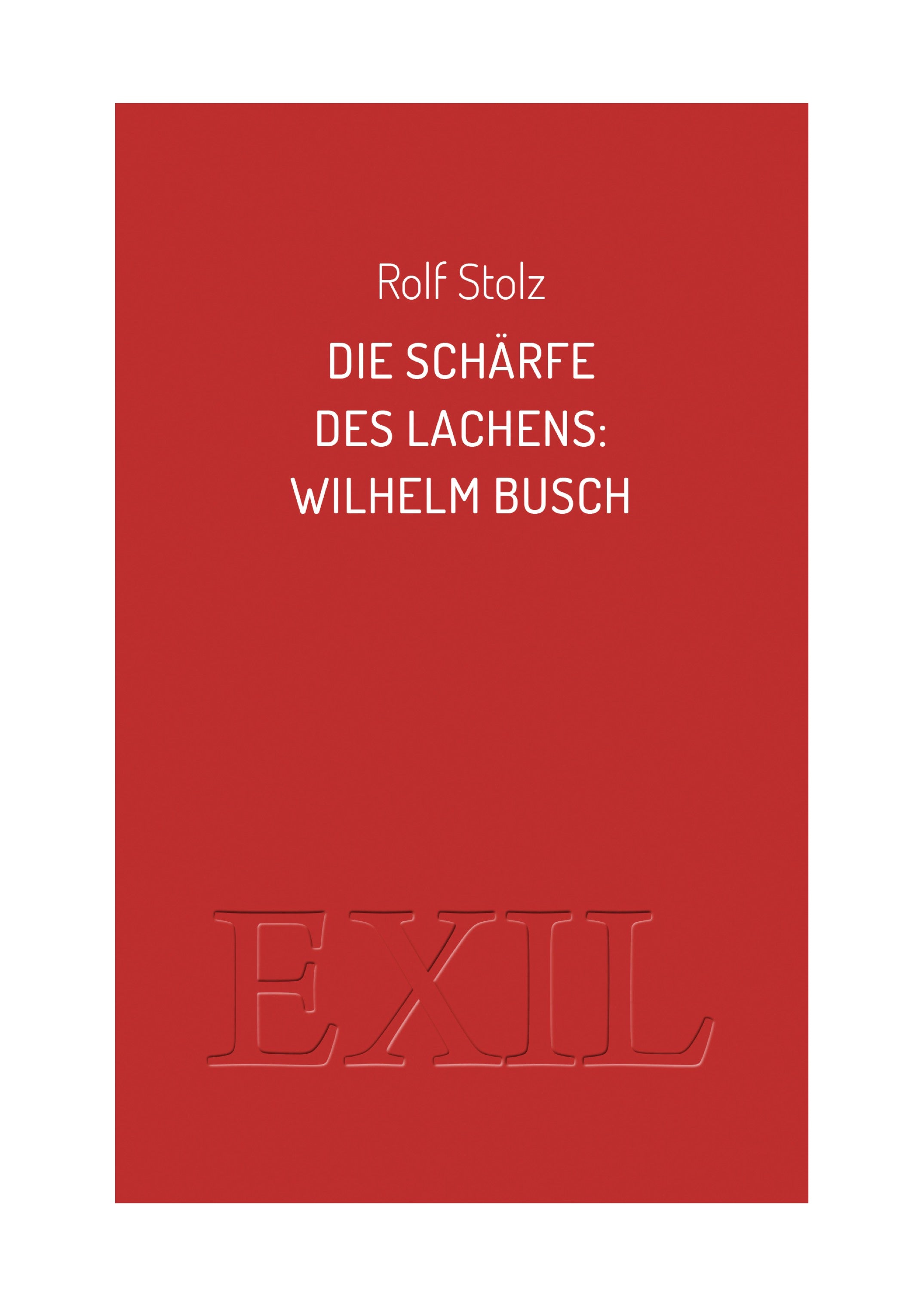 Die Schärfe des Lachens: Wilhelm Busch